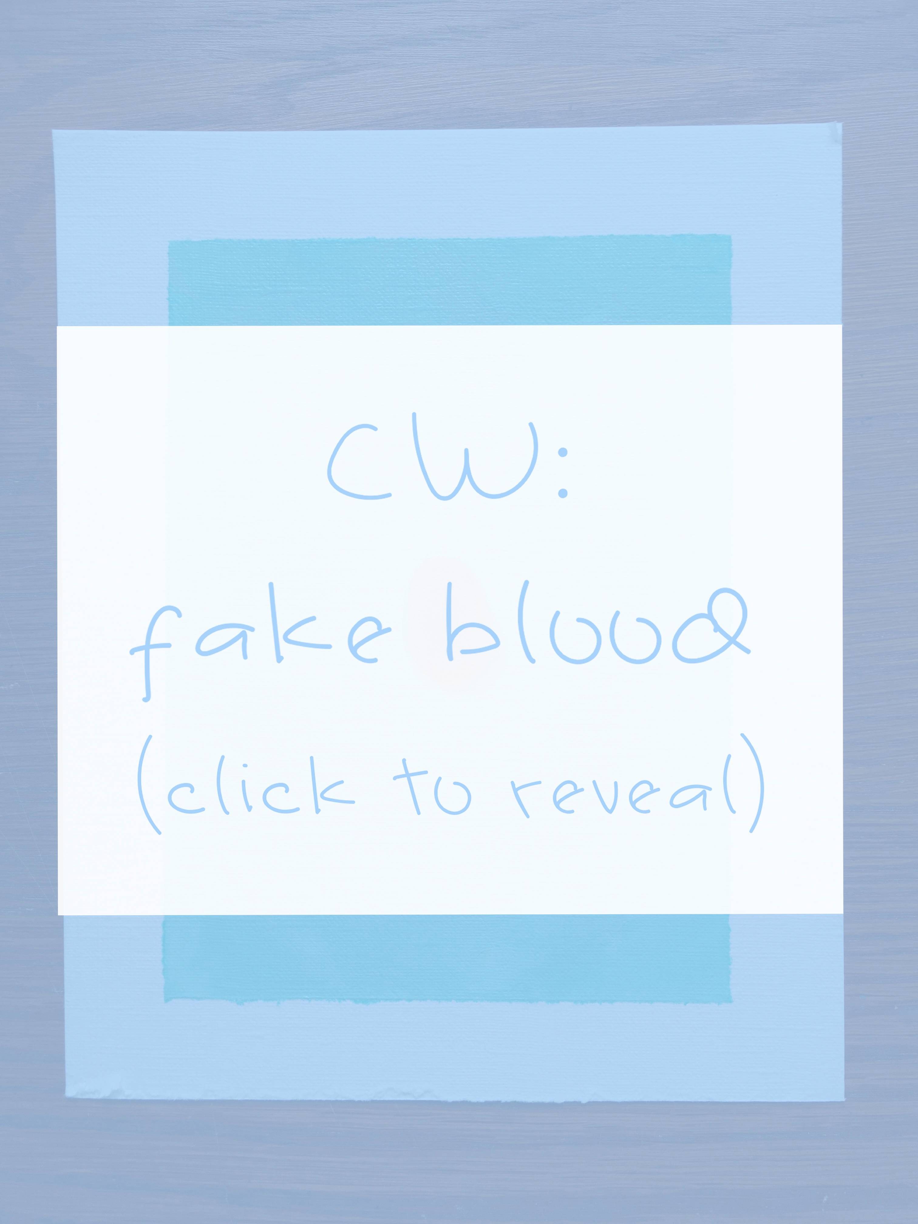 CW: fake blood (click to reveal)